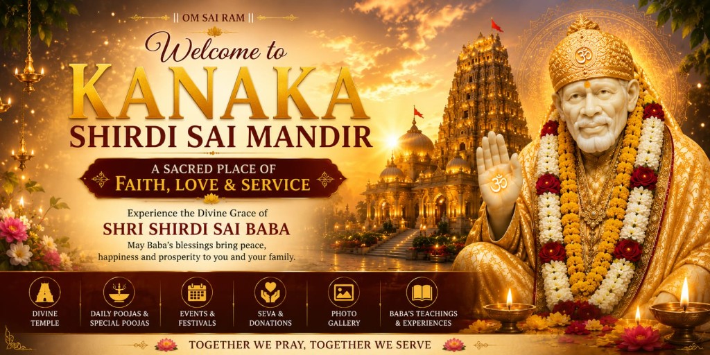 Welcome to Kanaka Shirdi Sai Mandir